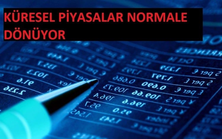 Küresel piyasa normale dönüyor