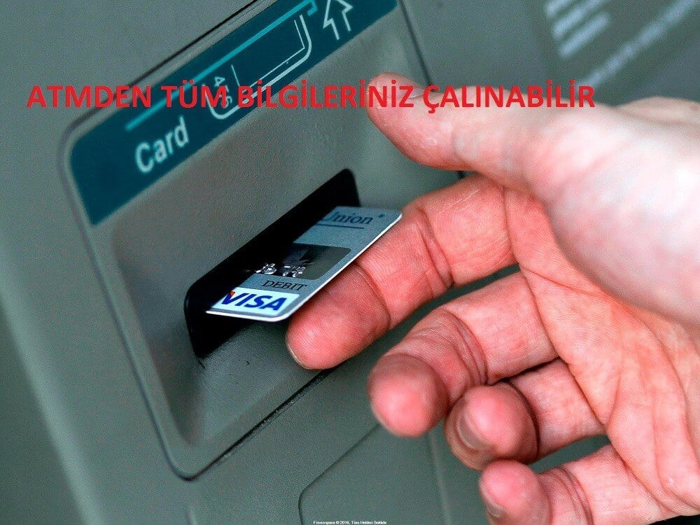 Dikkat ATM’den tüm bilgileriniz çalınabilir
