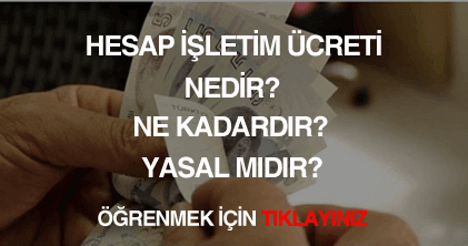 Hesap İşletim Ücretleri – Tüm Bankaların Hesap İşletim Ücretleri