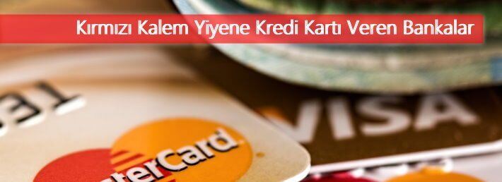 Kırmızı kalemde olanlara kredi veren bankalar