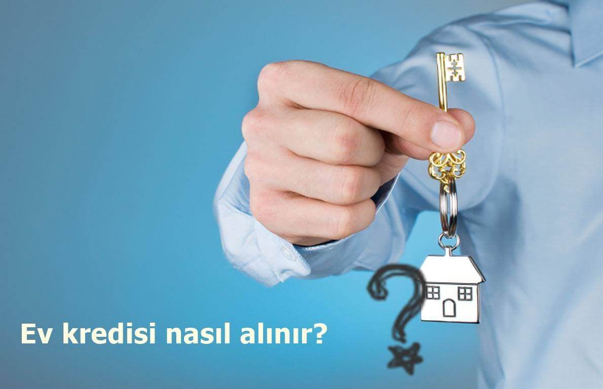 Ev Kredisi Nasıl Alınır? Hangi Evraklar Gerekli?