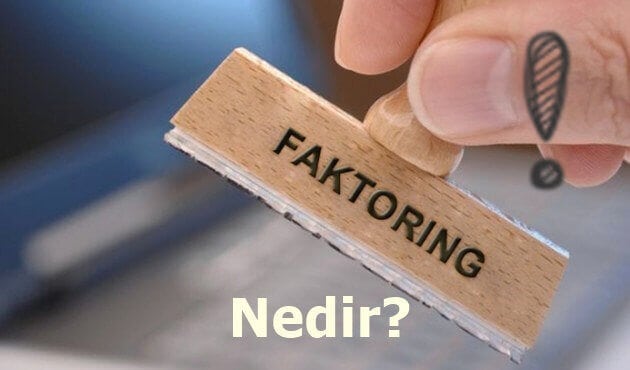 Faktoring Nedir Ne İşe Yarar?