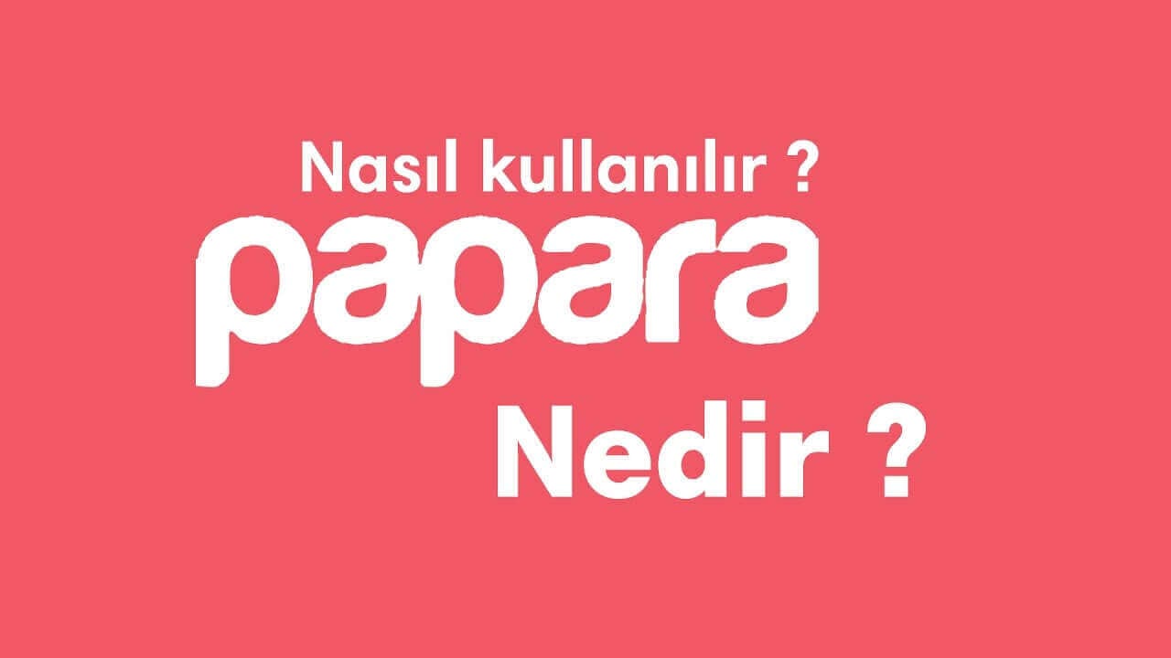 Papara Card Nedir? Nasıl Para Yüklenir?