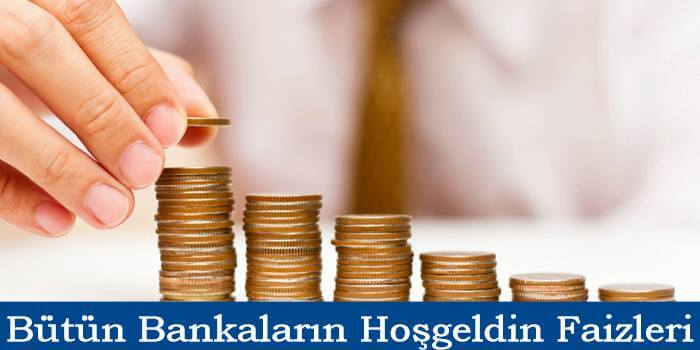 Hoş geldin Faizi Veren Bankalar 2019 – 2020