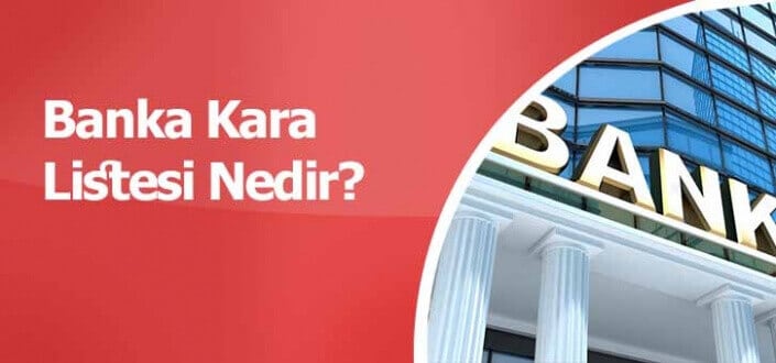 Merkez Bankası Kara Liste Nedir? Kara Listeden Nasıl Çıkılır?