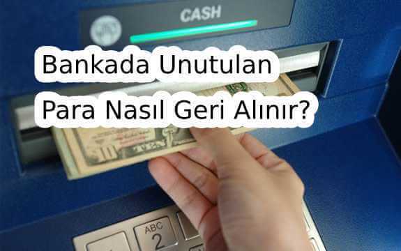 Bankada Unutulan Para Nasıl Geri Alınır?