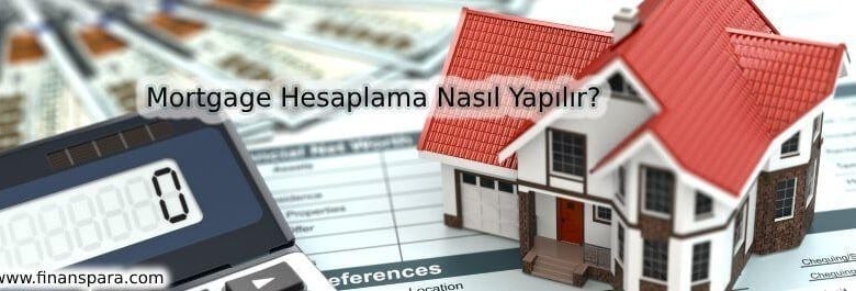 Mortgage Hesaplama Nasıl Yapılır?