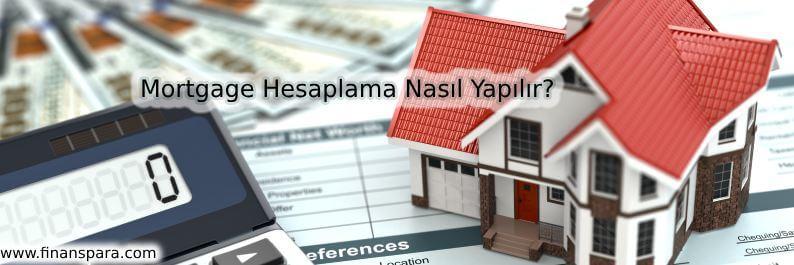 Mortgage Hesaplama Nasıl Yapılır?